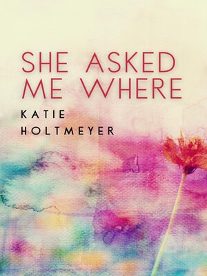 cover image of She Asked Me Where